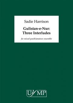 Gulistan-e Nur (The Rosegarden Of Light): Three Interludes (2015) 