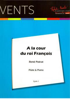 A la cour du roi Francois 