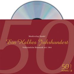 Ein Halbes Jahrhundert - 50 Jahre Musikverlag RUNDEL 