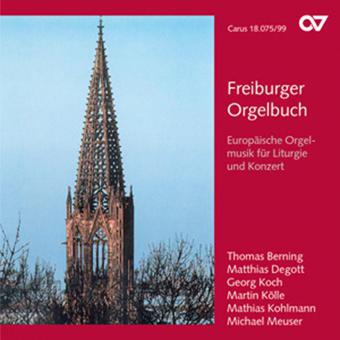 Freiburger Orgelbuch: Europäische Orgelmusik 