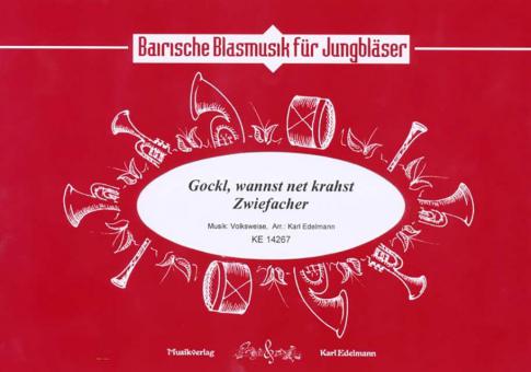Gockl, wannst net krahst - Zwiefacher 