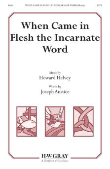 When Came In Flesh The Incarnate Word 