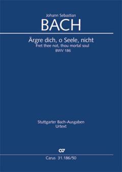 Fret thee not, thou mortal soul BWV 186 Standard