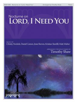 Nocturne On Lord, I Need You 