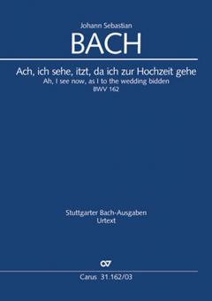 Ah I see now, as I to the wedding bidden BWV 162 Standard