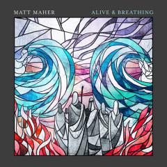 Alive & Breathing (feat. Elle Limebear) von Matt Maher (Download) 