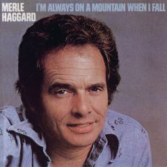 I'm Always On A Mountain When I Fall von Merle Haggard (Download) 