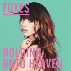Holding Onto Heaven von Foxes (Download) 