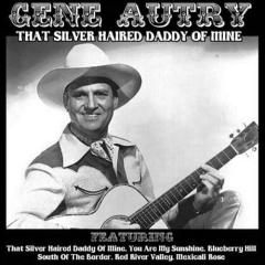 That Silver Haired Daddy Of Mine von Gene Autry (Download) 