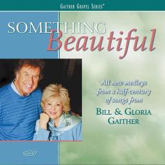Something Beautiful von Gloria Gaither (Download) 