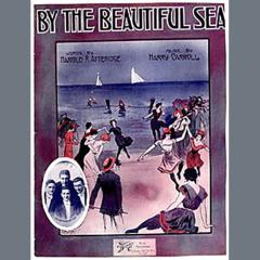 By The Beautiful Sea von Harry Carroll (Download) 