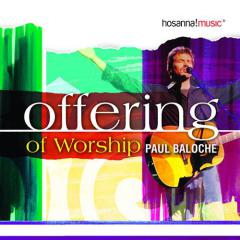 All The Earth Will Sing Your Praises von Paul Baloche (Download) 