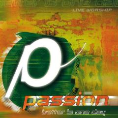 Better Is One Day von Passion (Download) 