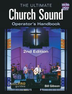 The Ultimate Church Sound Operator's Handbook (Bill Gibson) 