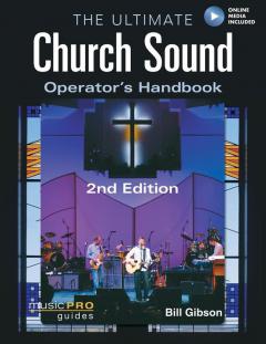 The Ultimate Church Sound Operator's Handbook (Bill Gibson) 